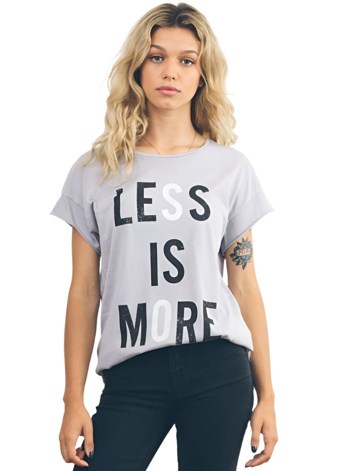 Less is More T-Shirt
